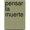 Pensar La Muerte by Vladimir Jankélévitch
