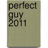 Perfect Guy 2011 door Onbekend