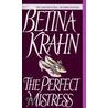 Perfect Mistress door Betina M. Krahn
