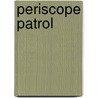 Periscope Patrol by John Frayn Turner