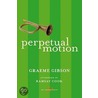Perpetual Motion by Graeme Gibson