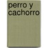 Perro y Cachorro