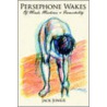 Persephone Wakes door Jack Junius