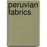 Peruvian Fabrics by Morris Camp De Crawford