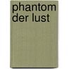 Phantom der Lust door Colette Gale