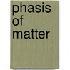 Phasis of Matter by T. Lindley Kemp