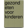 Gezond eten voor kinderen
