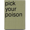 Pick Your Poison door Leann Sweeney