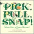 Pick, Pull, Snap