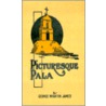 Picturesque Pala by George Wharton James