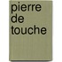 Pierre de Touche