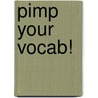 Pimp Your Vocab! by Lucy Tobin