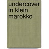 Undercover in klein Marokko door H. Fraihi