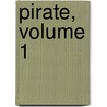 Pirate, Volume 1 by Walter Scott