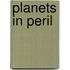 Planets in Peril