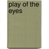 Play of the Eyes by Professor Elias Canetti