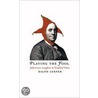 Playing The Fool by Ralph Lerner