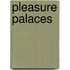 Pleasure Palaces