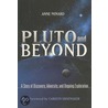 Pluto and Beyond door Anne Minard