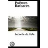 Poa Mes Barbares by LeConte De Lisle