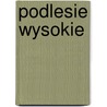 Podlesie Wysokie by Miriam T. Timpledon