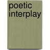 Poetic Interplay door Michael C.J. Putnam
