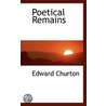 Poetical Remains by Edward Churton