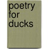 Poetry for Ducks door Yolanda S. Duckworth