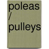 Poleas / Pulleys door Sally M. Walker