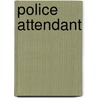 Police Attendant door Onbekend