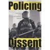Policing Dissent by Luis Fernandez