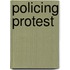 Policing Protest