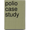 Polio Case Study door David K. Male