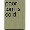 Poor Tom is Cold door Maureen Jennings