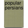 Popular Persians door Pam Scheunemann