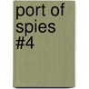 Port of Spies #4 by Brian James