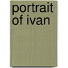Portrait of Ivan by Paula Fox