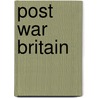 Post War Britain by Dr Simon Adams