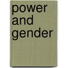Power And Gender door Rosemarie Skaine