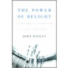 Power Of Delight door Sir John Bayley