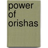 Power Of Orishas door Migene Gonz?lez-Wippler