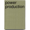 Power Production door Phd Dsc Finstp Fiee Fremlin J.h.