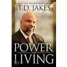 Power for Living by T.D. Jakes