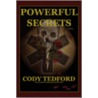Powerful Secrets by Cody Tedford