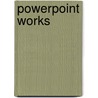 Powerpoint Works door Patricia Harrison