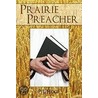 Prairie Preacher by P.J. Hoge