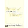 Praise Of Theory door Hans-Georg Gadamer