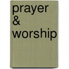 Prayer & Worship by Kara Powell