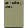 Preaching Christ door Edgar Andrews