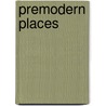Premodern Places by David Wallace